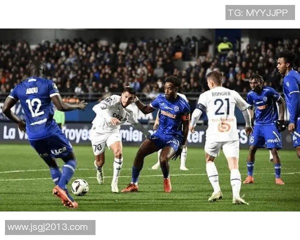 特鲁瓦与克菜蒙的激烈对决揭示法甲联赛的竞争魅力与球队实力较量